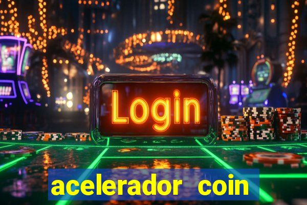 acelerador coin master 2024